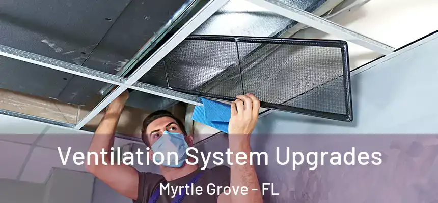 Ventilation System Upgrades Myrtle Grove - FL